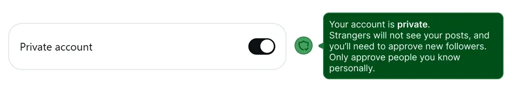 A green tooltip next to a 'Private account' toggle, letting the user know that their account is set to private and strangers will not be able to see their posts